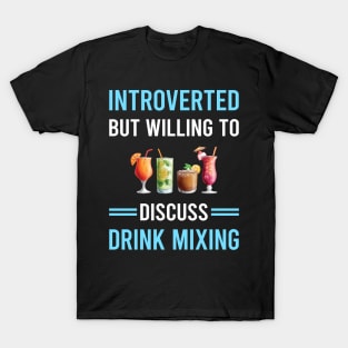 Introverted Drink Mixing Mixologist Mixology Cocktail Bartending Bartender T-Shirt